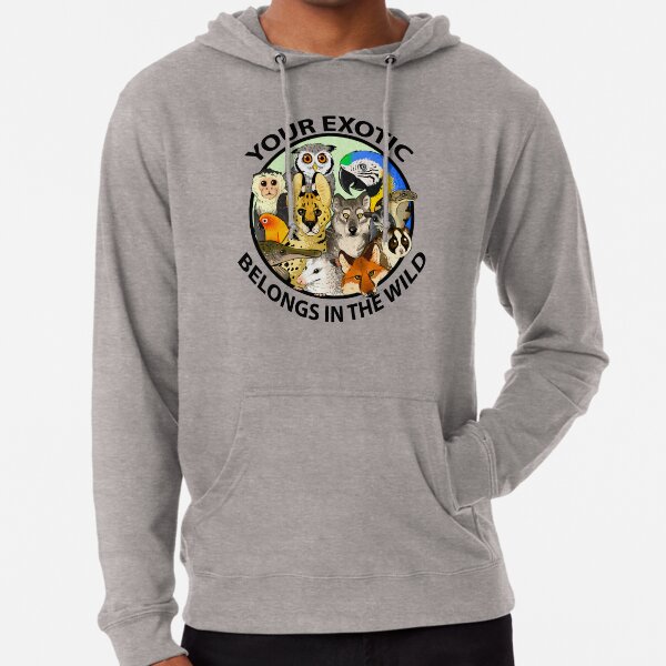 Your Exotic Belongs in the Wild Lightweight Hoodie