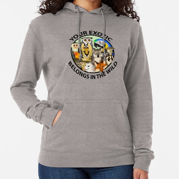 Your Exotic Belongs in the Wild Lightweight Hoodie