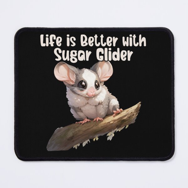 Item preview, Life is Better with Sugar Glider designed and sold by Promoc.