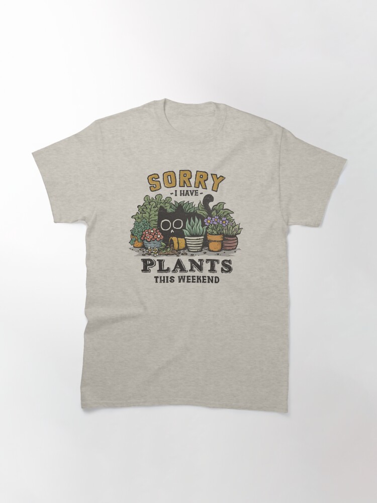Thumbnail 3 of 7, Classic T-Shirt, I Have Plants This Weekend designed and sold by kg07.