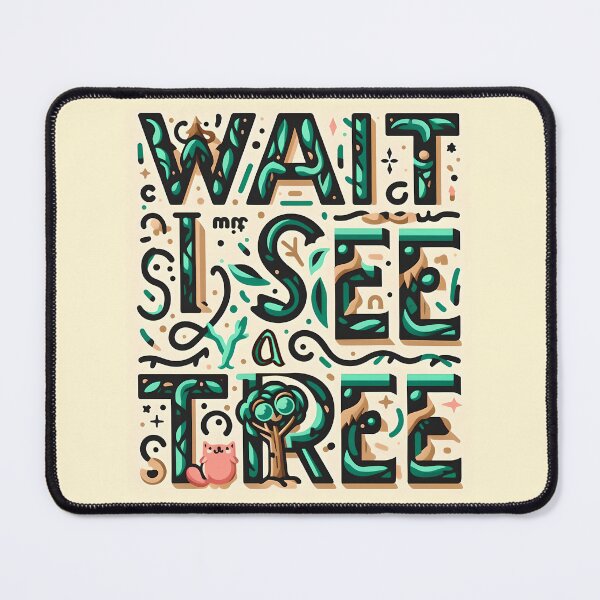 Item preview, Wait I See a Tree, typography designed and sold by maxmaj.