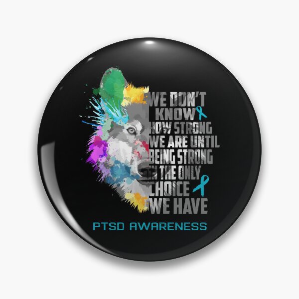 Item preview, PTSD Awareness, We Do Not Know How Strong We Are Until Being Strong In The Only Choice We Have designed and sold by KatMercerr.