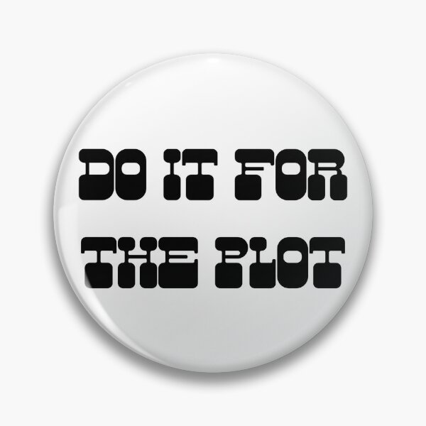 Item preview, Do it for the plot designed and sold by Bookwormsutton.