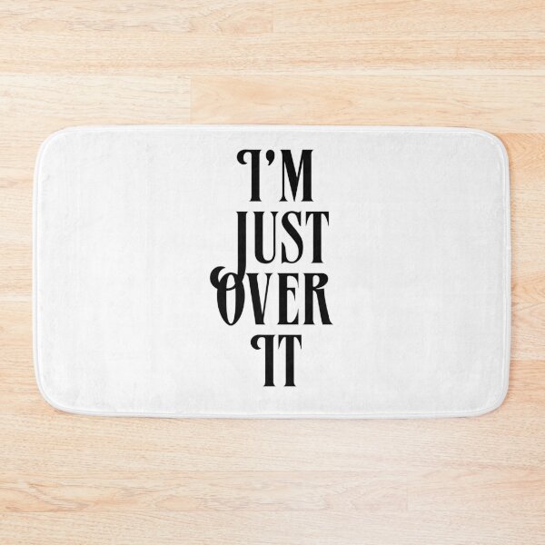 Item preview, I’m Just Over It  designed and sold by TeaLimeTwo.