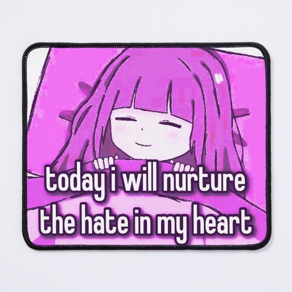 Item preview, Today I Will Nurture The Hate In My Heart ~ Anime Meme designed and sold by internet-joshi.