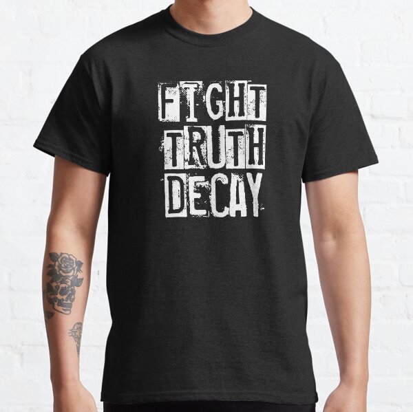 Item preview, Fight Truth Decay designed and sold by MissQuiss.
