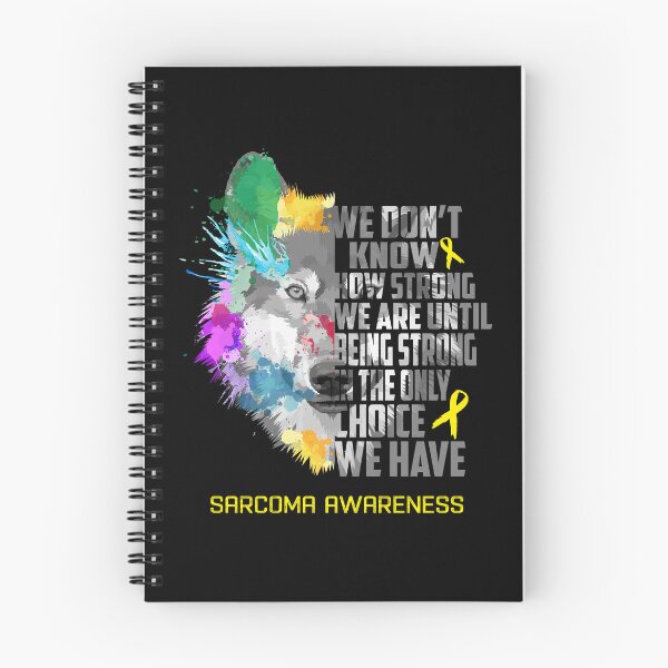Item preview, Sarcoma Awareness, We Do Not Know How Strong We Are Until Being Strong In The Only Choice We Have designed and sold by KatMercerr.