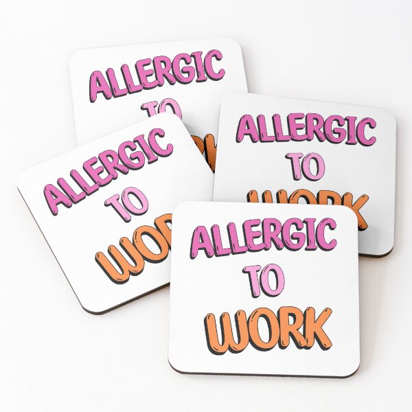 Item preview, Allergic To Work, Funny Work Quotes, Fun at Work, Funny Quote designed and sold by AnalajiaDesigns.