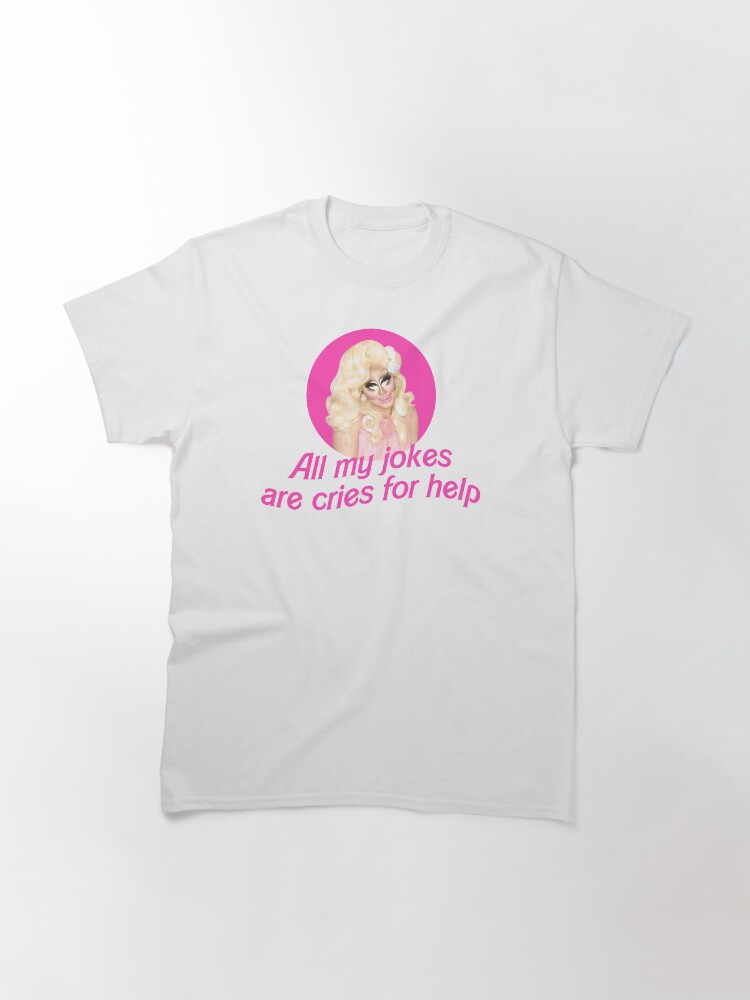 Alternate view of Trixie Jokes - Rupaul's Drag Race Classic T-Shirt