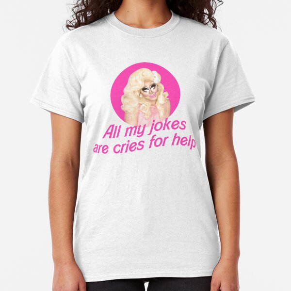 Trixie Jokes - Rupaul's Drag Race Classic T-Shirt