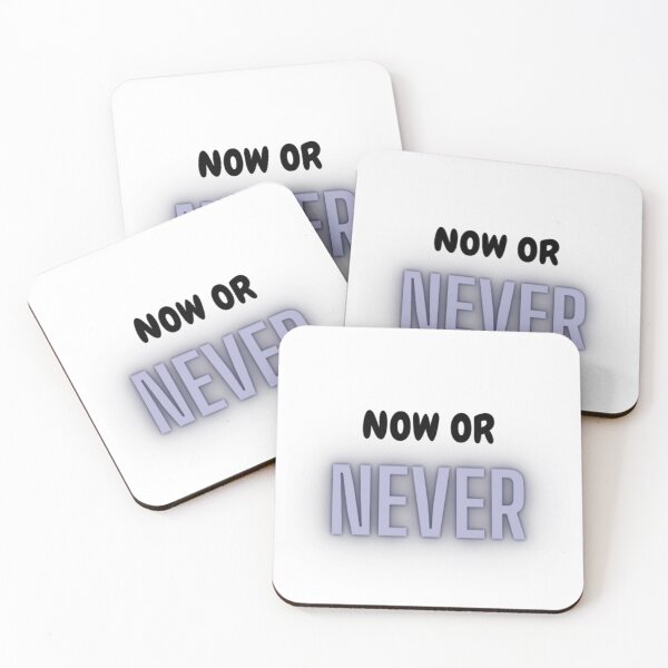 Item preview, Now Or Never.  designed and sold by WifiJW0526.