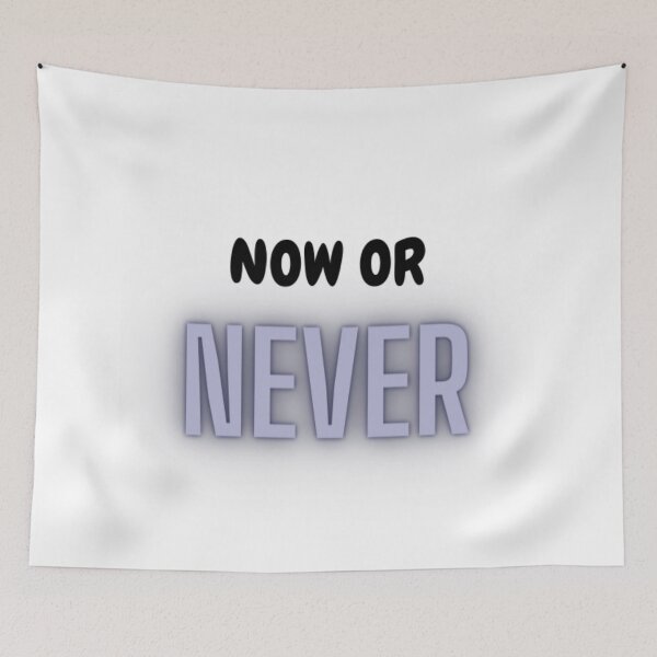 Item preview, Now Or Never.  designed and sold by WifiJW0526.