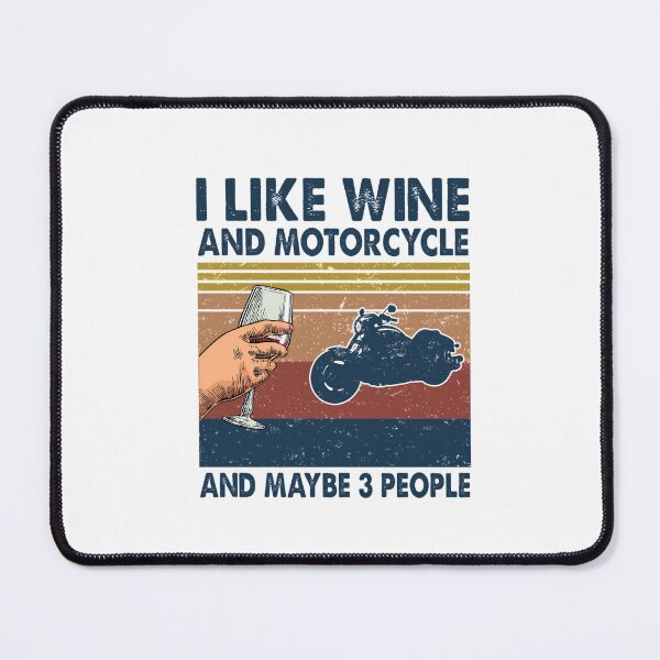 Item preview, I like Wine and Motorcycle maybe 3 people designed and sold by shainamayert.
