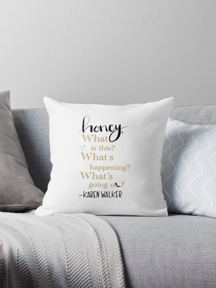 Karen Walker Catchphrase Throw Pillow By Pineapplkween