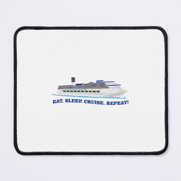 Item preview, Eat Sleep Cruise Repeat!   designed and sold by alyxlatis.
