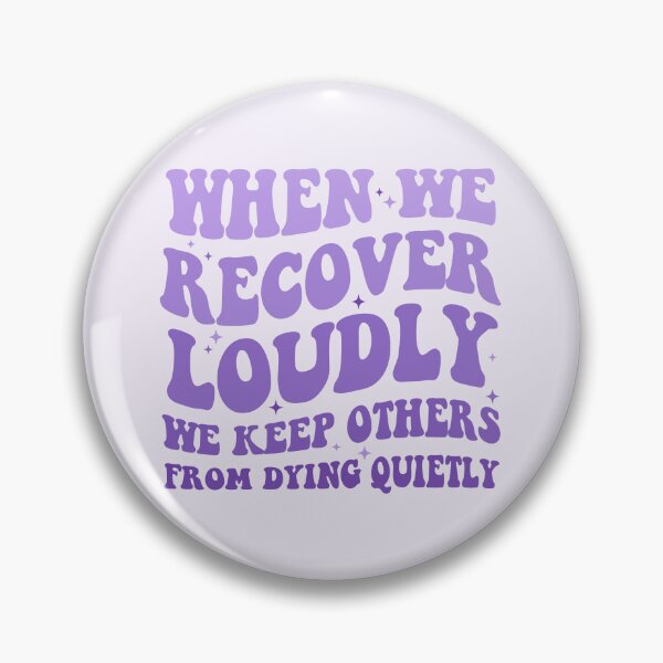 Item preview, Purple when we recover loudly recovery quote designed and sold by DropsOfDopamine.