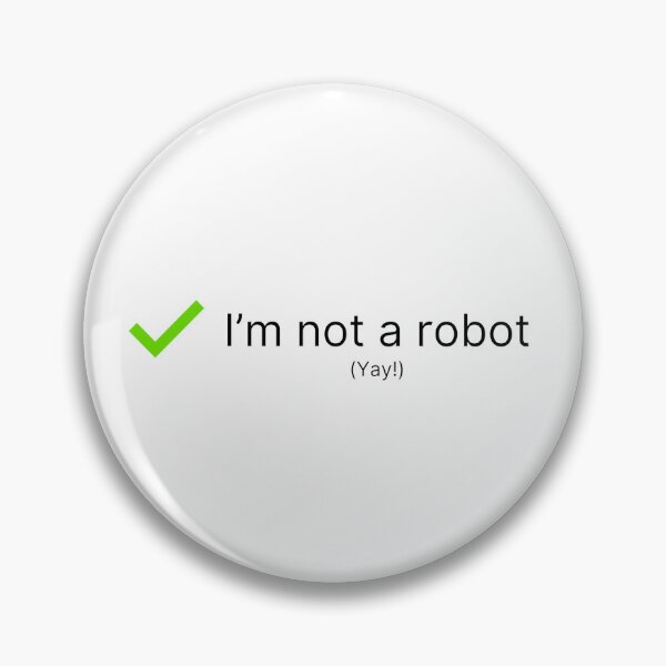 Item preview, I'm not a robot (Yay!) designed and sold by TheLastGarden.