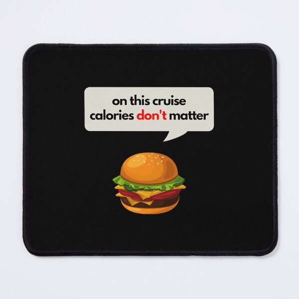 Item preview, On This Cruise Calories Don_t Matter Burger Tee   designed and sold by eyetell.