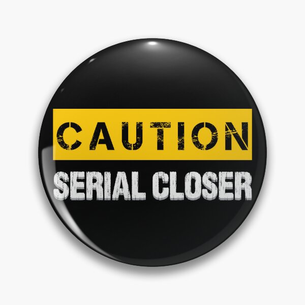 Item preview, Caution : Serial Closer - Funny Salesman Closing Caution Sign designed and sold by WIZECROW.