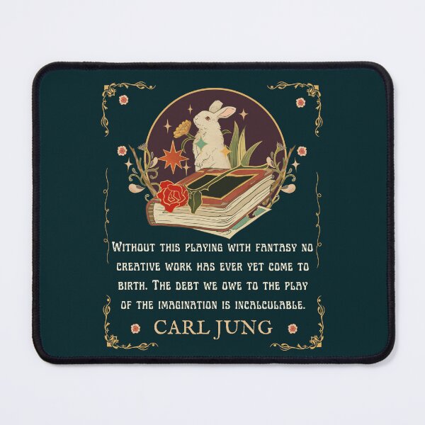 Item preview, Carl jung quote: Without this playing with fantasy no creative work has ever yet come to birth. The debt we owe to the play of the imagination is incalculable. designed and sold by artbleed.