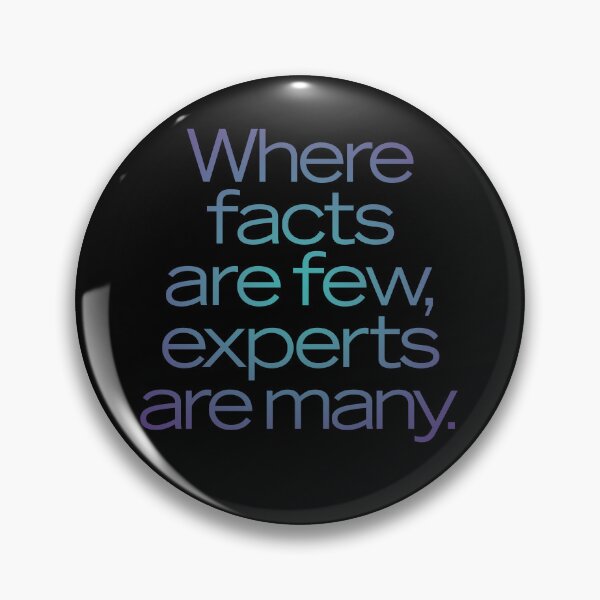 Item preview, Where facts are few, experts are many. v.1 designed and sold by x1brett.