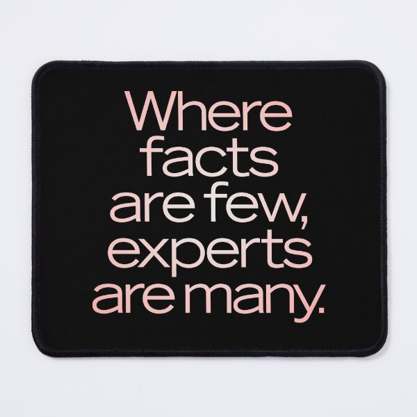 Item preview, Where facts are few, experts are many. v.2 designed and sold by x1brett.