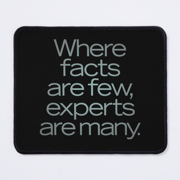Item preview, Where facts are few, experts are many. v.3 designed and sold by x1brett.