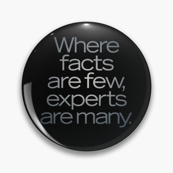Item preview, Where facts are few, experts are many. v.4 designed and sold by x1brett.