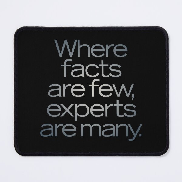 Item preview, Where facts are few, experts are many. v.4 designed and sold by x1brett.