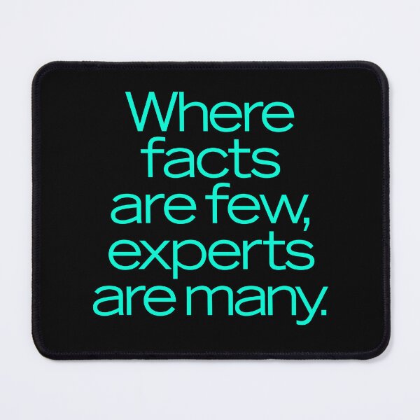Item preview, Where facts are few, experts are many. v.5 designed and sold by x1brett.