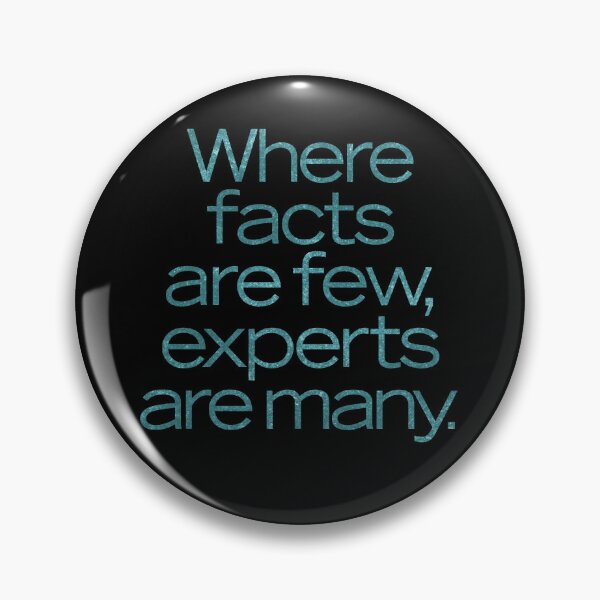Item preview, Where facts are few, experts are many. v.6 designed and sold by x1brett.