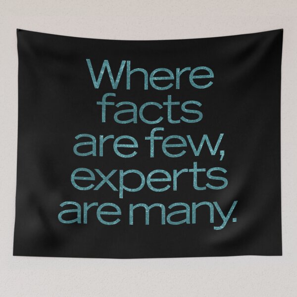 Item preview, Where facts are few, experts are many. v.6 designed and sold by x1brett.