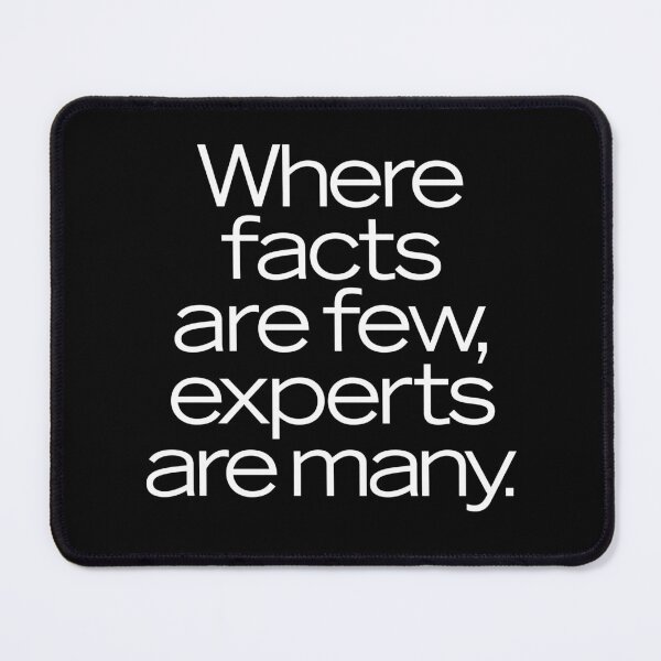 Item preview, Where facts are few, experts are many. v.9 designed and sold by x1brett.