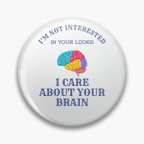 Item preview, I’M NOT INTERESTED IN YOUR LOOKS I CARE ABOUT YOUR BRAIN designed and sold by BlueGoldArt.