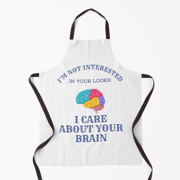 Item preview, I’M NOT INTERESTED IN YOUR LOOKS I CARE ABOUT YOUR BRAIN designed and sold by BlueGoldArt.