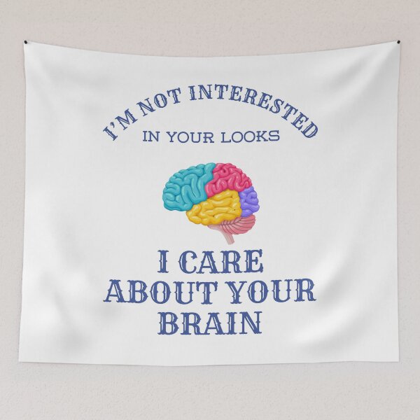 Item preview, I’M NOT INTERESTED IN YOUR LOOKS I CARE ABOUT YOUR BRAIN designed and sold by BlueGoldArt.