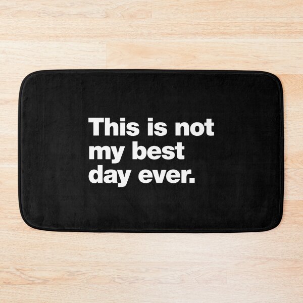 Item preview, This is not my best day ever. designed and sold by chestify.