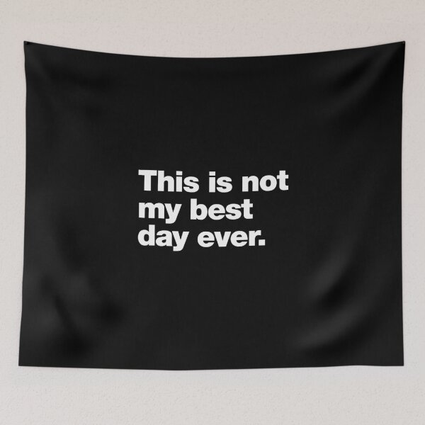 Item preview, This is not my best day ever. designed and sold by chestify.