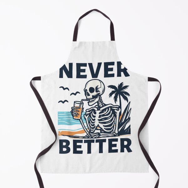 Item preview, Never Better Halloween Funny Skeletons Summer Drinking designed and sold by Williestrong.