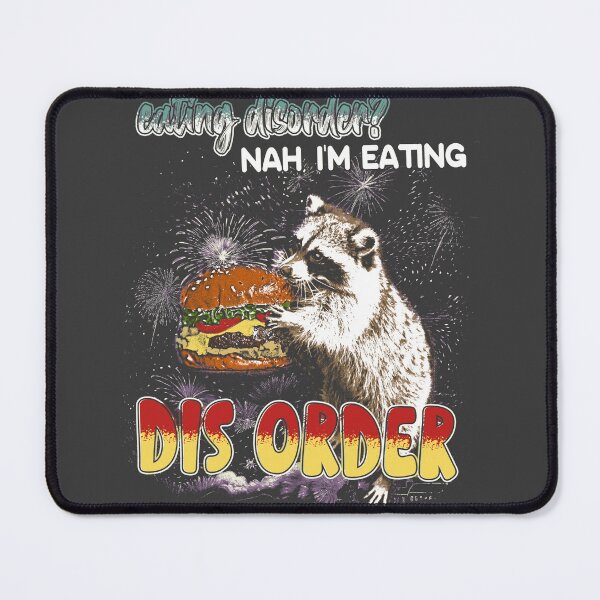 Item preview, Eating Disorder - Funny Raccoon Meme designed and sold by DragonScar.