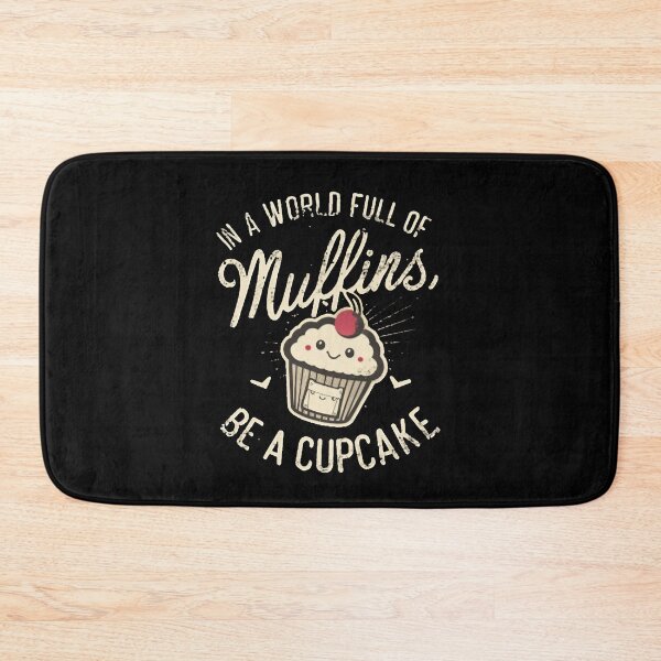Item preview, In A World Full Of Muffins, Be A Cupcake Baking Mom designed and sold by DomTeesHaven.