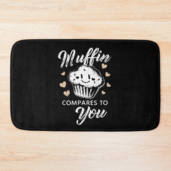 Item preview, Muffin Compares To You Baking Mom designed and sold by DomTeesHaven.