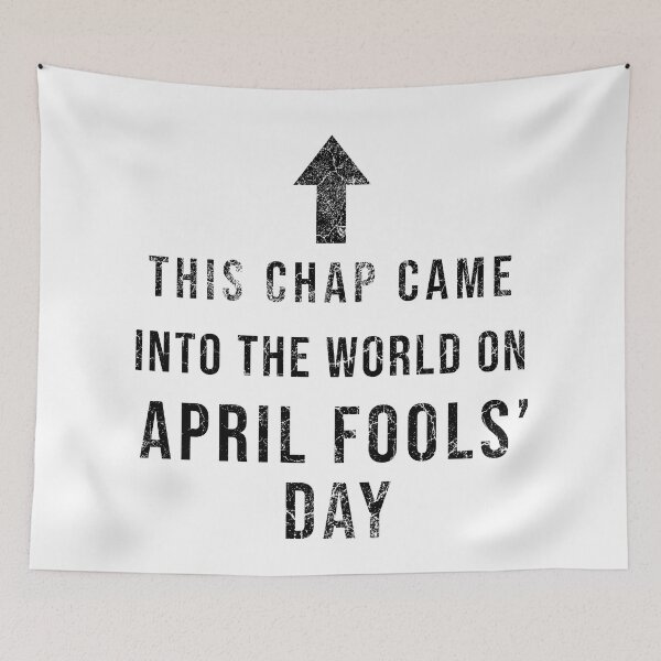 Item preview, Funny This chap came into the world on April Fools' Day Birthday T-shirt T-Shirt designed and sold by XTSTUDIOART.