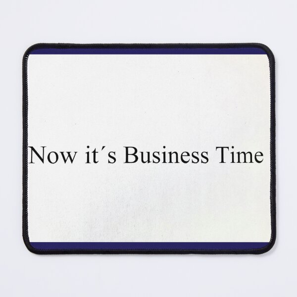 Item preview, Now it's business time designed and sold by CoraDog.