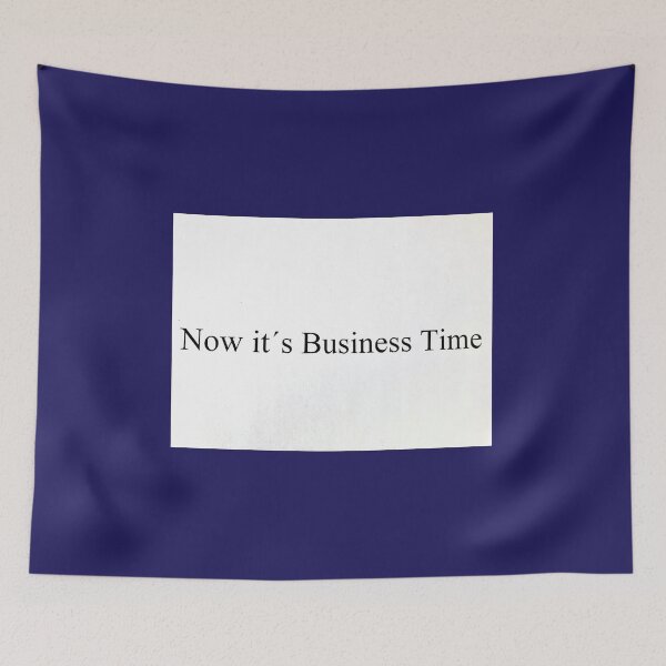 Artikelvorschau, Now it s Business Time entworfen und verkauft von CoraDog.