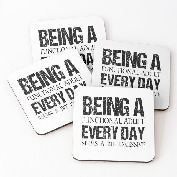 Item preview, Being A Functional Adult Everyday Seems A Bit Excessive, Adult Humor, Day Drinking, Funny Women, Sassy designed and sold by behindthefacts.