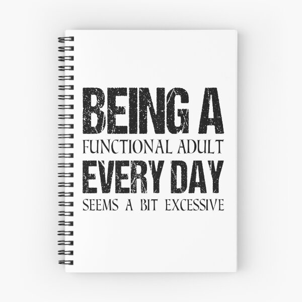 Item preview, Being A Functional Adult Everyday Seems A Bit Excessive, Adult Humor, Day Drinking, Funny Women, Sassy designed and sold by behindthefacts.
