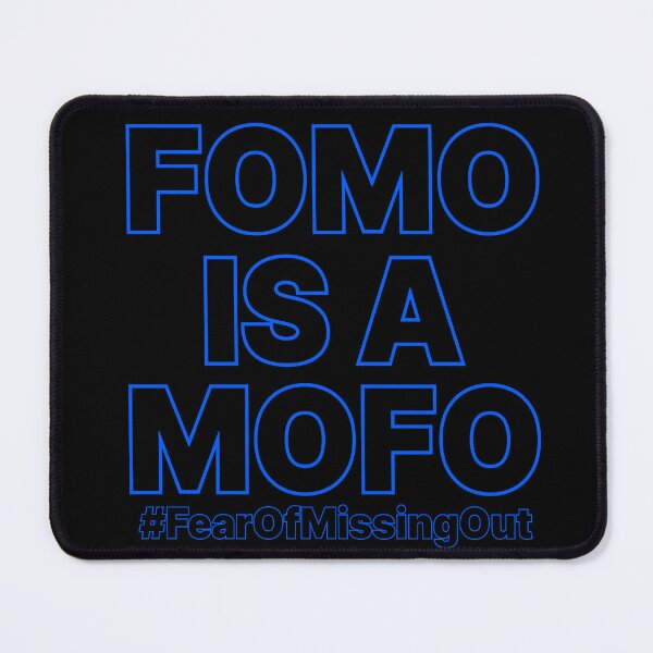Item preview, FEAR OF MISSING OUT FOMO MOFO designed and sold by Marni Scofidio Desi9ns.