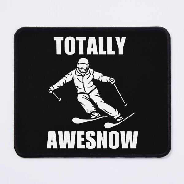 Item preview, Totally awesnow, funny skiing quotes or sayings, skiing life joke designed and sold by NBSStore.