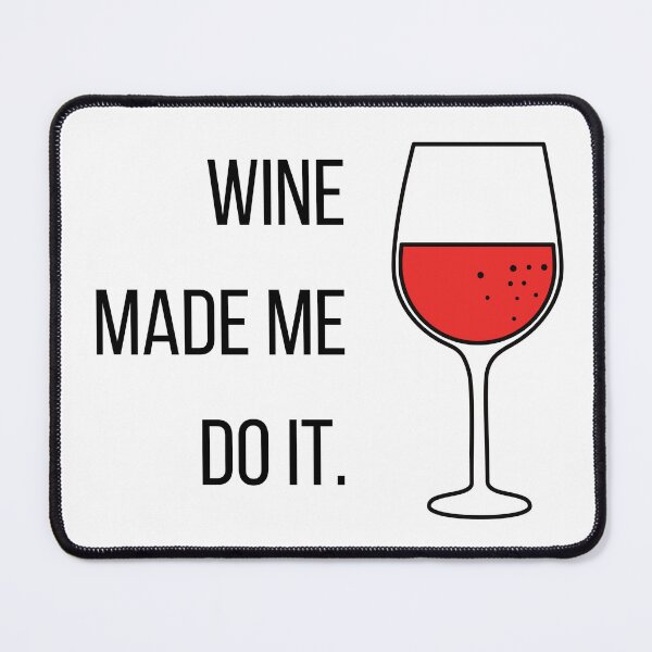 Item preview, Wine Made Me Do It, Wine Glass designed and sold by RoJor.